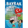 Bayrak Kimde Kaldı?