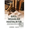 Bazı İnsanlar Hastalıktır