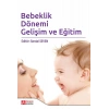 Bebeklik Dönemi Gelişim ve Eğitim