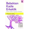 Bebekten Katile Erkeklik