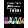 Beginner To Intermediate Introduction To Piano Timbre: Navıgatıng The Keys