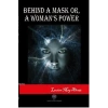 Behind A Mask or A Womans Power