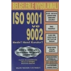 Belgelerle Uygulamalı ISO 9001 ve 9002 Nedir ? Nasıl Kurulur?