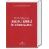 BELİRLİ SÜRELİ İŞ SÖZLEŞMESİ / Y.B.GÜMRÜKÇÜOĞLU