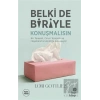Belki de Biriyle Konuşmalısın
