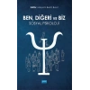 BEN, DİĞERİ VE BİZ: Sosyal Psikoloji