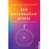 Ben Kazanmadan Bitmez