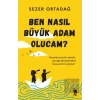 Ben Nasıl Büyük Adam Olucam?