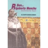 Ben Rigoberta Menchu Guatemala’da Yaşam