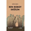 Ben Robot Değilim