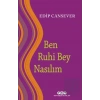 Ben Ruhi Bey Nasılım