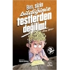 Ben Sizin Bildiğiniz Testlerden Değilim