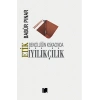 Bencilliğin Kıskacında İyilikçilik - Etik