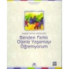 Benden Farklı Olanla Yaşamayı Öğreniyorum