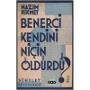 Benerci Kendini Niçin Öldürdü?