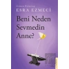 Beni Neden Sevmedin Anne?