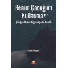 BENİM ÇOCUĞUM KULLANMAZ! Çocuğun Madde Bağımlılığında Annelik