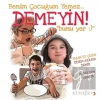 Benim Çocuğum Yemez Demeyin Bunu Yer