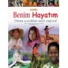 Benim Hayatım Dünya Çocukları Nasıl Yaşıyor?