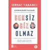 Bensiz Biz Olmaz