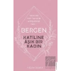 Bergen - Katiline Aşık Bir Kadın