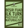 Beşir Fuad İlk Türk Pozitivist ve Natüralisti