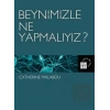 Beynimizle Ne Yapmalıyız?
