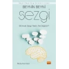 BEYNİN BEYNİ: SEZGİ - Bilimsel Sezgi Nedir, Ne Değildir?