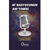 Bi Radyocunun Anıtomisi
