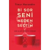 Bi Sor Seni Neden Seçtim
