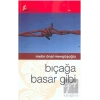Bıçağa Basar Gibi