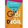 Bildiğiniz Gibi Değil