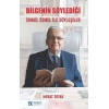 Bilgenin Söylediği İsmail Özmel ile Söyleşiler