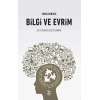 Bilgi ve Evrim: Bilgi Çağında Gerçeği Aramak
