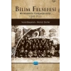 BİLİM FELSEFESİ - Bir Disiplinin Türkiye’ye Girişi (1860-1933)