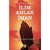 Bilim İnsanlarına Göre İlim – Ahlak - İman