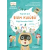 Bilim Kulübü - Bilgi Nereden Gelir?