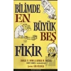 Bilimde En Büyük Beş Fikir