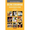 Bilime Dokunmak Bilim İletişimi El Kitabı