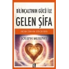 Bilinçaltının Gücü İle Gelen Şifa