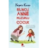 Bilinçli Anne Huzurlu Çocuk