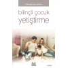 Bilinçli Çocuk Yetiştirme