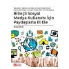 Bilinçli Sosyal Medya Kullanımı İçin Paydaşlarla El Ele