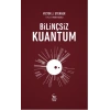 Bilinçsiz Kuantum