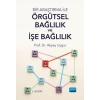 Bir Araştırma ile ÖRGÜTSEL BAĞLILIK VE İŞE BAĞLILIK