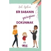 Bir Babanın Yüreğine Dokunmak