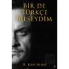 Bir De Türkçe Bilseydim
