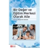 Bir Değer ve Eğitim Merkezi Olarak Aile
