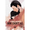 Bir Dert Ki