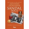 Bir Devrin ve Bir Şehrin Muhteşem Öğretmeni Sandal Hoca